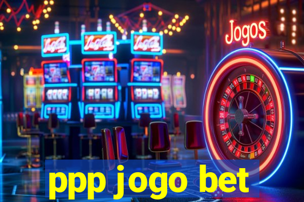 ppp jogo bet